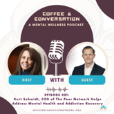 Recovery Advocate Network Coffee & Conversation - A Mental Health Podcast