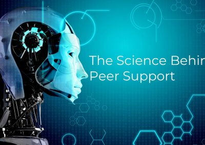The Science Behind Peer Support: Evidence-Based Benefits and Improved Outcomes